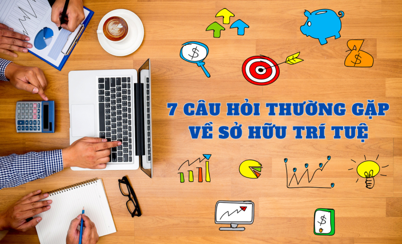 7 câu hỏi thường gặp về sở hữu trí tuệ