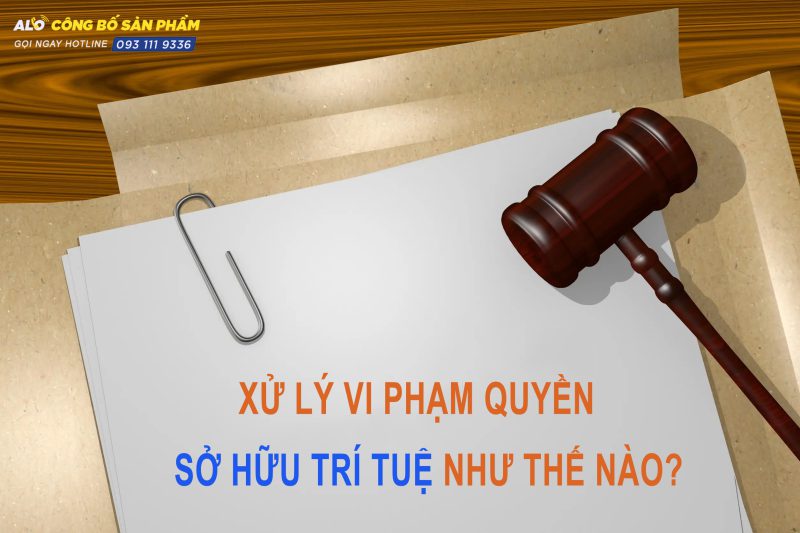 Xâm phạm quyền sở hữu trí tuệ sẽ bị xử lý như thế nào?