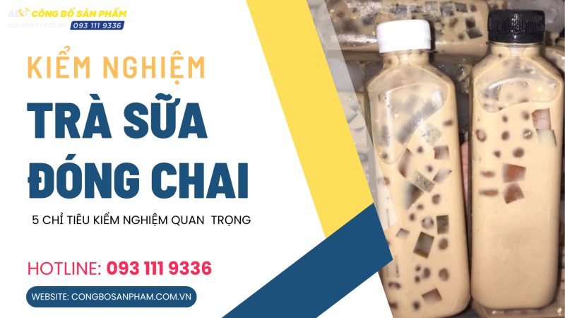 Kiểm nghiệm trà sữa đóng chai và các chỉ tiêu cần kiểm tra