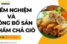 Hướng dẫn kiểm nghiệm và công bố sản phẩm chả giò nhanh chóng