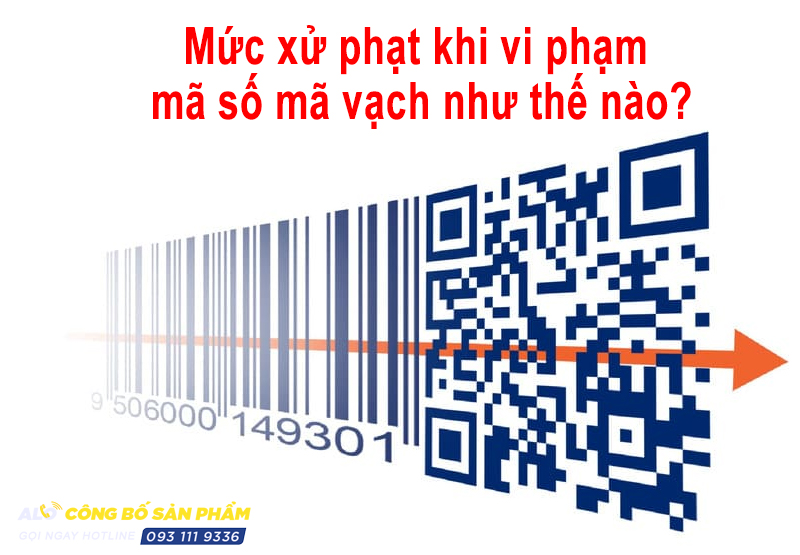 Mức xử phạt khi vi phạm mã số mã vạch như thế nào?