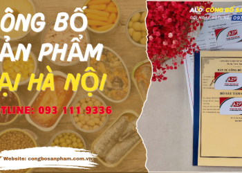 Công bố sản phẩm tại Hà Nội: Những điều doanh nghiệp cần biết