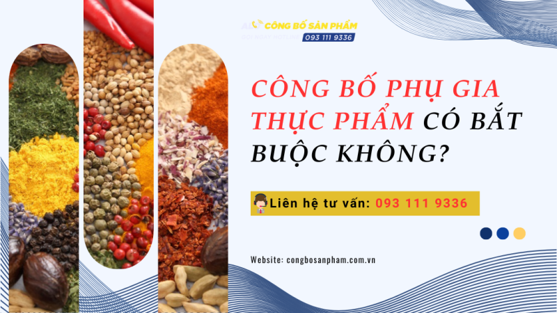 Công bố phụ gia thực phẩm có bắt buộc không?