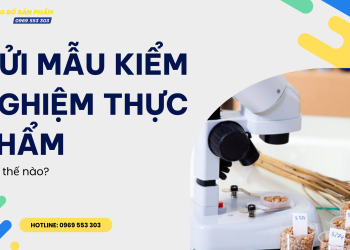 Gửi mẫu kiểm nghiệm thực phẩm như thế nào?