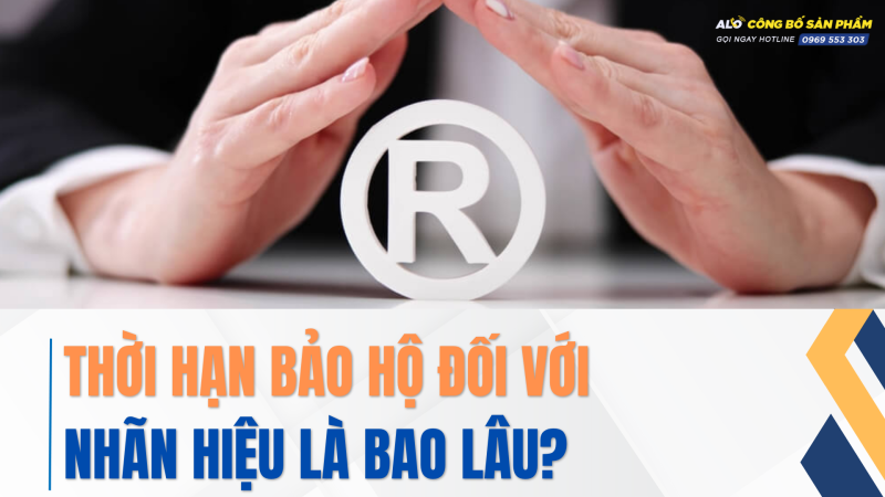 Thời hạn bảo hộ đối với nhãn hiệu là bao lâu? Quy định gia hạn mới nhất