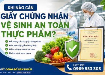 Khi nào cần Giấy chứng nhận vệ sinh an toàn thực phẩm