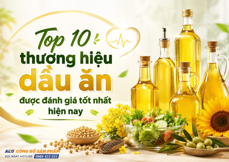 Top 10 thương hiệu dầu ăn được đánh giá tốt nhất hiện nay