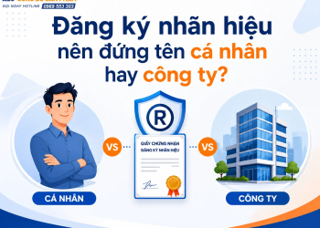 Đăng ký nhãn hiệu nên đứng tên cá nhân hay công ty?